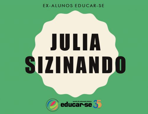 Coluna Ex-alunos Educar-se: Julia Sizinando