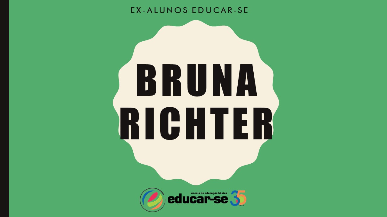 Coluna Ex-alunos Educar-se: Bruna Richter